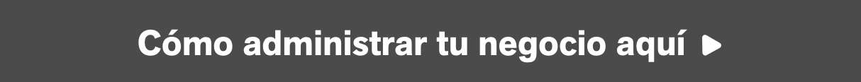 Cómo administrar tu negocio aquí